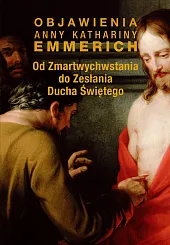Od Zmartwychwstania do Zesłania Ducha ŚwiętegoKatharina Emmerich Anna