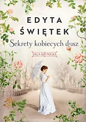 Sekrety kobiecych duszEdyta Świętek Sekrety kobiecych duszEdyta Świętek