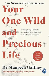Your One Wild and Precious LifeMaureen Gaffney