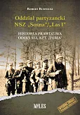 Oddział partyzancki NSZ “Sosna”/”Las1”. Historia prawdziwa oddziału kpt. “Toma” Oddział partyzancki NSZ “Sosna”/”Las1”. Historia prawdziwa oddziału kpt. “Toma”