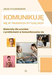 Komunikuję się w trudnych sytuacjachJacek Stojanowski