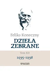 Feliks Koneczny - Dzieła zebrane, t. XII