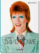 The Rise of David BowieMick Rock The Rise of David BowieMick Rock