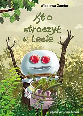 Kto straszył w lesieWiesława Zaręba