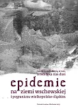 Epidemie na ziemi wschowskiej i pograniczu wielkopolsko-śląskim Epidemie na ziemi wschowskiej i pograniczu wielkopolsko-śląskim