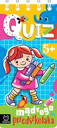 Quiz mądrego przedszkolaka od 5 latAnna Podgórska