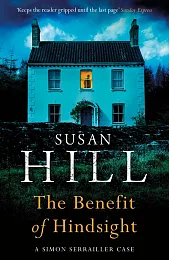 The Benefit of HindsightSusan Hill