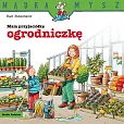 Mądra Mysz Mam przyjaciółkę ogrodniczkę