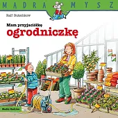 Mądra Mysz Mam przyjaciółkę ogrodniczkęRalf Butschkow