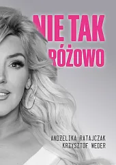 Nie tak różowoAndżelika Ratajczak