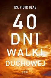 40 dni walki duchowejPiotr Glas