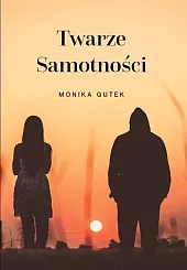 Twarze samotnościMonika Gutek