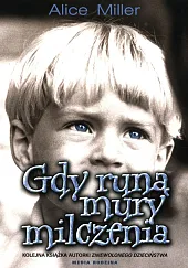 Gdy runą mury milczeniaAlice Miller
