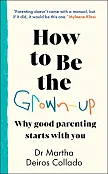 How to Be The Grown-Up
