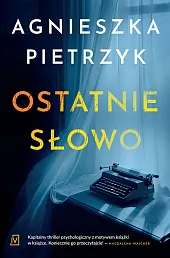 Ostatnie słowoAgnieszka Pietrzyk Ostatnie słowoAgnieszka Pietrzyk
