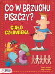 Co w brzuchu piszczy? Ciało człowieka Co w brzuchu piszczy? Ciało człowieka