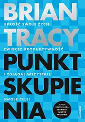 Punkt skupienia.Brian Tracy