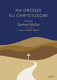 Na drodze ku Chrystusowi Na drodze ku Chrystusowi