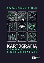Kartografia - geomatycznie i geomedialnieBeata Medyńska-Gulij