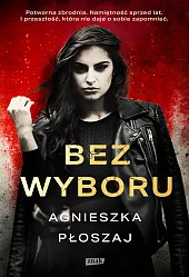 Bez wyboruAgnieszka Płoszaj