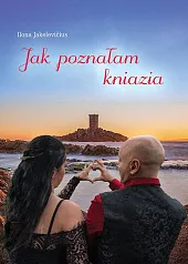 Jak poznałam kniaziaIlona Jakelevičius