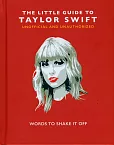 The Little Guide to Taylor Swift The Little Guide to Taylor Swift