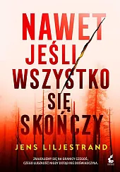 Nawet jeśli wszystko się skończyJens Liljestrand