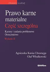 Prawo karne materialne. Część szczególna. Kazusy,Agnieszka Kania-Chramęga Prawo karne materialne. Część szczególna. Kazusy,Agnieszka Kania-Chramęga