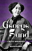 George Sand i język wolności George Sand i język wolności