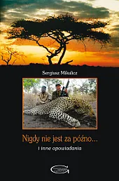 Nigdy nie jest za późno... i,Sergiusz Mikulicz