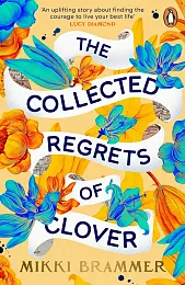 The Collected Regrets of CloverMikki Brammer
