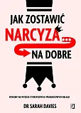 Jak zostawić narcyza… na dobre Jak zostawić narcyza… na dobre