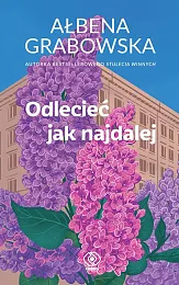 Odlecieć jak najdalejAłbena Grabowska Odlecieć jak najdalejAłbena Grabowska