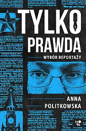 Tylko prawdaAnna Politkowska