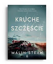 Kruche szczęścieMalin Stehn Kruche szczęścieMalin Stehn
