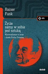 Życie samo w sobie jest sztukąRainer Funk Życie samo w sobie jest sztukąRainer Funk