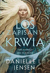 Saga bezlosych Tom 1 Los zapisany,L.Danielle Jensen