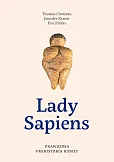 Lady Sapiens. Prawdziwa prehistoria kobiet