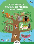 Kto jeszcze nie wie co piszczy w drzewie?