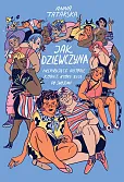 Jak dziewczyna. Inspirujące historie kobiet, które żyją po swojemu Jak dziewczyna. Inspirujące historie kobiet, które żyją po swojemu