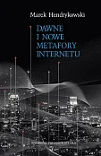 Dawne i nowe metafory Internetu