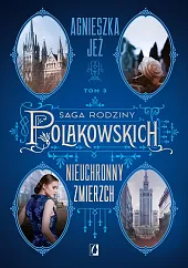 Nieuchronny zmierzch Saga rodziny Polakowskich Tom,Agnieszka Jeż