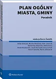 Plan ogólny miasta, gminy. Poradnik Plan ogólny miasta, gminy. Poradnik