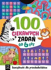 100 ciekawych zadań. Łamigłówki dla przedszkolaków.,Beata Karlik
