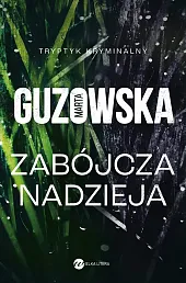 Zabójcza nadziejaMarta Guzowska