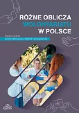 Różne oblicza wolontariatu w Polsce
