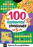 100 kolorowych łamigłówek. Zadania dla przedszkolaków. Od 5 lat