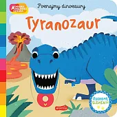 Tyranozaur. Akademia mądrego dziecka. Poznajmy dinozauryCampbell Books