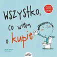 Wszystko co wiem o kupie