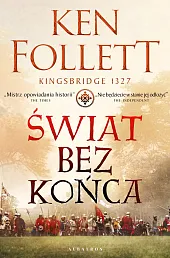 Świat bez końcaKen Follett Świat bez końcaKen Follett